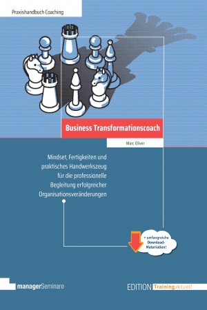 Neu: Business Transformationscoach. Mindset und Skills für die professionelle Begleitung von Organisationsveränderungen