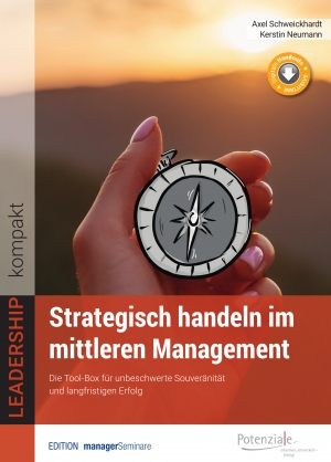 Leadership-Ratgeber: Strategisch handeln im mittleren Management. Praktische Tools für nachhaltigen Erfolg in der agilen Arbeitswelt